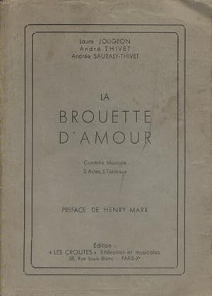 La brouette d'amour. Comédie musicale en 3 actes et 5 tableaux.