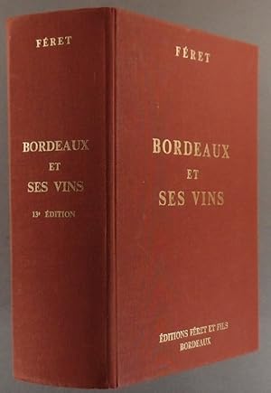 Imagen del vendedor de Bordeaux et ses vins. Classs par ordre de mrite dans chaque commune. 13e dition refondue et augmente par Claude Fret. 1200 vues de chteaux vinicoles. a la venta por Librairie Et Ctera (et caetera) - Sophie Rosire