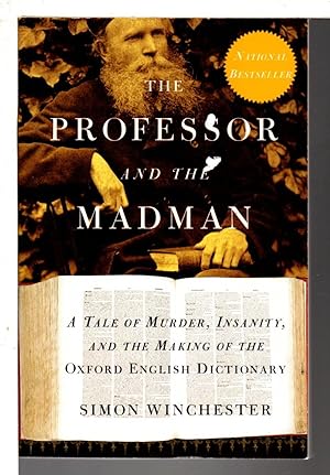 Bild des Verkufers fr THE PROFESSOR AND THE MADMAN: A Tale of Murder, Insanity, and the Making of the Oxford English Dictionary. zum Verkauf von Bookfever, IOBA  (Volk & Iiams)