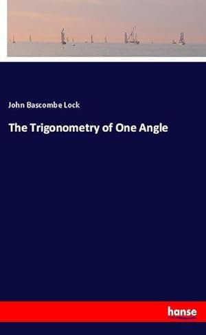 Bild des Verkufers fr The Trigonometry of One Angle zum Verkauf von AHA-BUCH