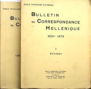 Bulletin de correspondance hellénique 1972. Tome XCVI. Volume I : Etudes. Volume II : Chroniques ...