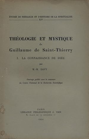 Théologie et mystique de Guillaume de Saint-Thierry. I : La connaissance de Dieu.