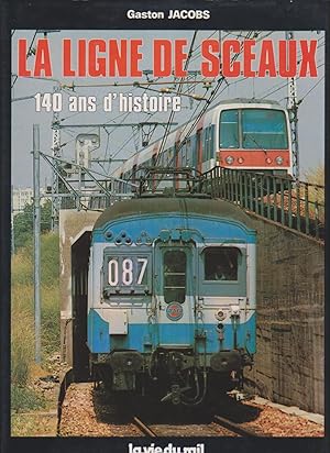 La Ligne de Sceaux : 140 ans d'histoire (Histoire et technique).