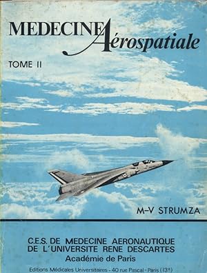 Médecine aérospatiale. Tome II seul. CES de médecine aéronautique de l'université René Descartes.