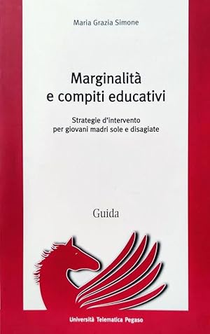 Marginalità e compiti educativi Strategie d'intervento per giovani madri sole e disagiate