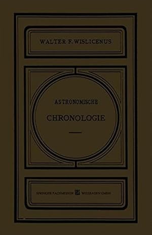 Bild des Verkufers fr Astronomische Chronologie by Dr. Walter F. Wislicenus zum Verkauf von PlanetderBuecher