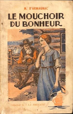 Seller image for Le mouchoir du bonheur - M.-M. D'Armagnac for sale by Book Hmisphres