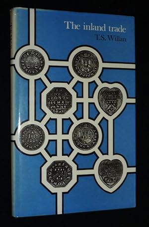 Imagen del vendedor de The Inland Trade: Studies in English internal trade in the sixteenth and seventeenth centuries a la venta por Abraxas-libris