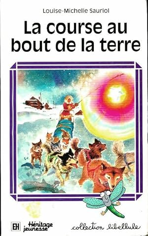 Bild des Verkufers fr La course au bout de la terre - Louise-Michelle Sauriol zum Verkauf von Book Hmisphres