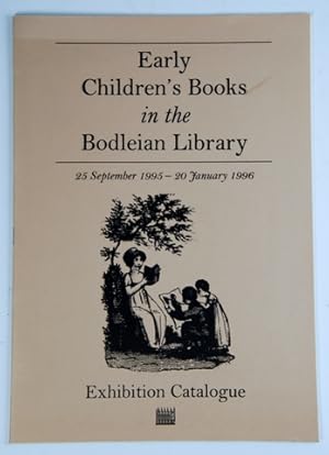 Bild des Verkufers fr Early Children`s Books in the Bodleian Library. 25. September-20 January 1996. Exhibitions Catalogue. zum Verkauf von Bibliographica Christian Hflich