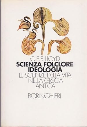 Scienza folclore ideologia. Le scienze della vita nella Grecia antica