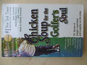 Seller image for Chicken Soup Fot The Golfer'S Soul: 101 Stories of Insights, Inspiration and Laughter on the Links. for sale by Antiquariat Steinwedel