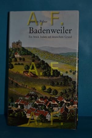 Bild des Verkufers fr Badenweiler : ein Stck Italien auf deutschen Grund [Hrsg. von d. Gemeinde Badenweiler. Fotos: Hans Klar, Kurt Rhrig] zum Verkauf von Antiquarische Fundgrube e.U.