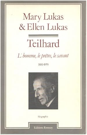 Teilhard : l'homme le prêtre le savant