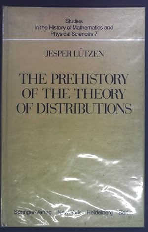 Seller image for The Prehistory of the Theory of Distributions. Studies in the history of Mathematics and Physical Sciences 7 for sale by books4less (Versandantiquariat Petra Gros GmbH & Co. KG)
