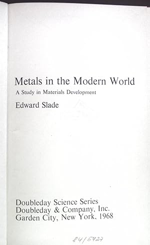 Bild des Verkufers fr Metals in the Modern World: A study in Materials Development. zum Verkauf von books4less (Versandantiquariat Petra Gros GmbH & Co. KG)