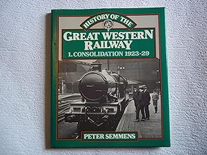 Bild des Verkufers fr A History of the Great Western Railway. 1. Consolidation, 1923-29. zum Verkauf von Carmarthenshire Rare Books