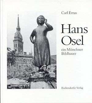 Seller image for Hans Osel ein Mnchner Bildhauer for sale by Die Buchgeister