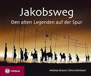 Seller image for Jakobsweg: Den alten Legenden auf der Spur for sale by Die Buchgeister