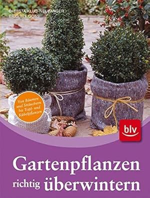 Seller image for Wie berwintere ich meine Gartenpflanzen?: Von Bumen und Struchern bis Topf- u for sale by Die Buchgeister