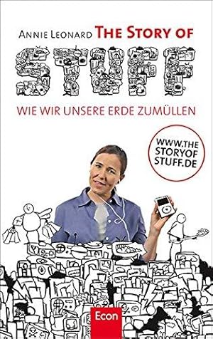 Bild des Verkufers fr The Story of Stuff: Wie wir unsere Erde zumllen zum Verkauf von Die Buchgeister