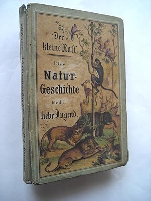 Der kleine Raff oder Vater Gotthold's Unterhaltung mit seinen Kindern über die Reiche der Natur. ...