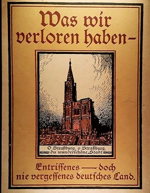 Imagen del vendedor de WAS WIR VERLOREN HABEN* Entrissenes, doch nie vergessenes deutsches Land. Mit vi a la venta por Die Buchgeister