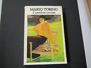 Tobino Mario. Il perduto amore. Mondadori. 1979 - I