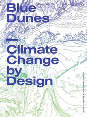 Seller image for Blue Dunes : Climate Change by Design for sale by GreatBookPrices