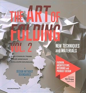 Seller image for Art of Folding : New Trends, Techniques and Materials: Design without Boundaries for sale by GreatBookPrices