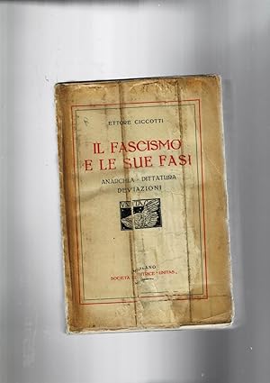 Seller image for Il fascismo e le sue fasi. Anarchia, dittatura, deviazioni. for sale by Libreria Gull