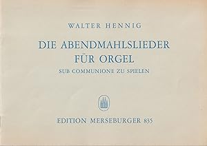 Die Abendmahlslieder des evangelischen Kirchengesangbuches. Sub Communione zu spielen für Orgel.