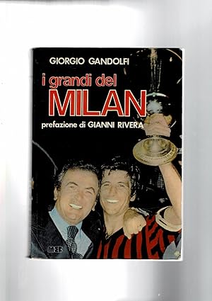 Immagine del venditore per I grandi del Milan. Prefazione di Gianni Rivera. venduto da Libreria Gull