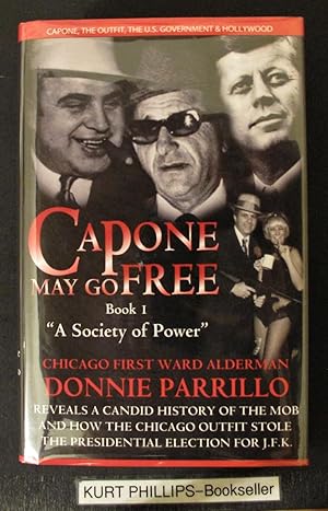 Seller image for Capone May Go Free: Book I " A Society of Power" for sale by Kurtis A Phillips Bookseller
