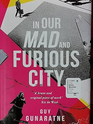 Seller image for In Our Mad and Furious City: Longlisted for the Man Booker Prize 2018 for sale by Literaticus