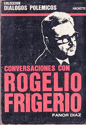 CONVERSACIONES CON ROGELIO FRIGERIO