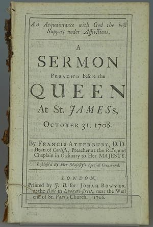 Bild des Verkufers fr A Sermon Preach'd Before the Queen at St. James's, October 31. 1708. zum Verkauf von Besleys Books  PBFA