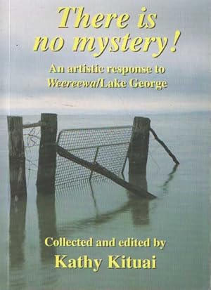 There Is No Mystery - An Artistic Response to Weereewa Lake George