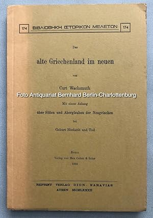 Das alte Griechenland im neuen. Mit einem Anhang über Sitten und Aberglauben der Neugriechen bei ...