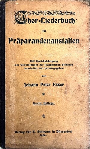 Chor-Liederbuch für Präparandenanstalten - Mit Berücksichtigung des Tonumfanges der jugendlichen ...