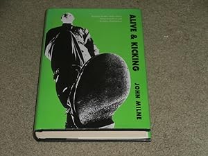 Seller image for ALIVE & KICKING: UK FIRST EDITION HARDCOVER for sale by Books for Collectors