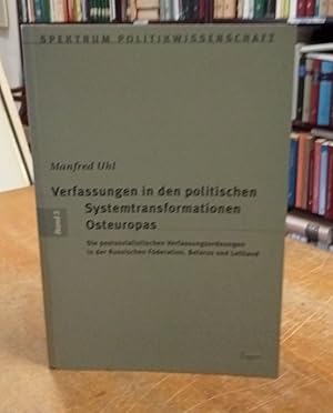 Verfassungen in den politischen Systemtransformationen Osteuropas. Die postsozialistischen Verfas...