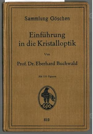 Einführung in die Kristalloptik. Eberhard Buchwald / Sammlung Göschen ; 619.