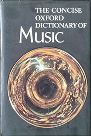 THE CONCISE OXFORD DICTIONARY OF MUSIC