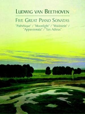Seller image for Five Great Piano Sonatas : "Pathetique" / "Moonlight" / "Waldstein" / "Appassionata" / "Les Adieux" for sale by GreatBookPricesUK