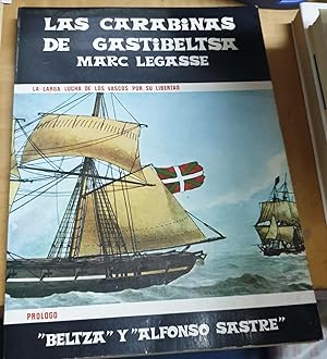 Imagen del vendedor de Las carabinas de Gastibeltsa. Concierto barroco para txalaparta. La larga lucha de los vascos por su libertad. Prlogo Beltza y Alfonso Sastre. Traduccin Virginia Martnez a la venta por Outlet Ex Libris