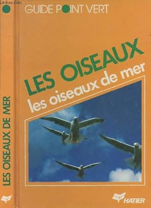 Seller image for Les oiseaux, les oiseaux de mer - Guide point vert for sale by Le-Livre