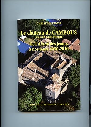 LE CHÂTEAU DE CAMBOUS (Viols-en-Laval, Hérault) DE L'ALIYAH DES JEUNES A NOS JOURS 1950-2010