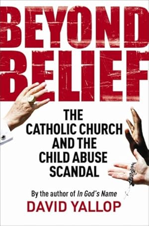 Seller image for Beyond Belief : The Catholic Church and the Child Abuse Scandal for sale by GreatBookPrices