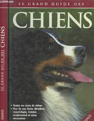 Bild des Verkufers fr Le grand guide des chiens zum Verkauf von Le-Livre